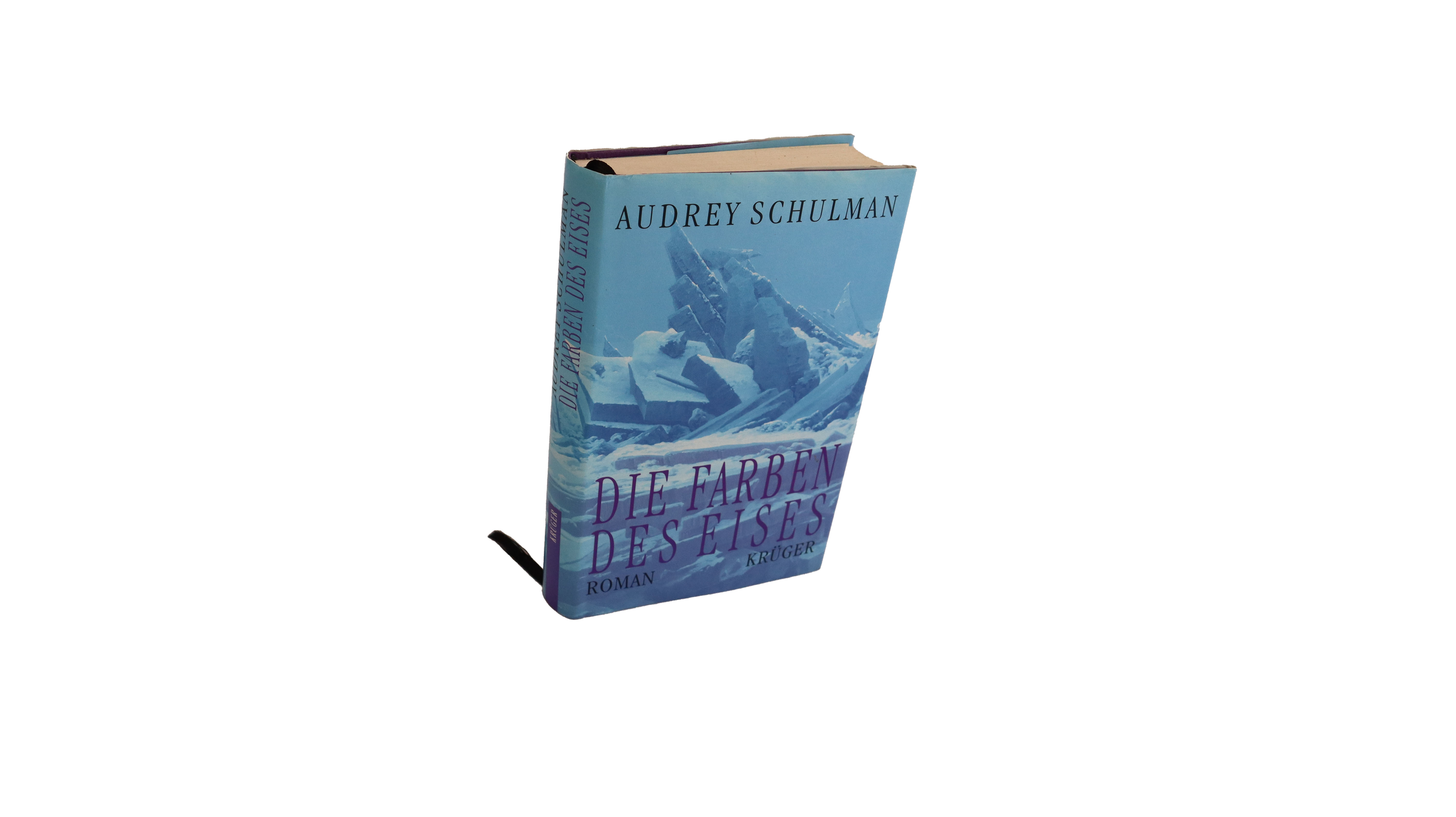Audrey Schulman - Die Farben des Eises